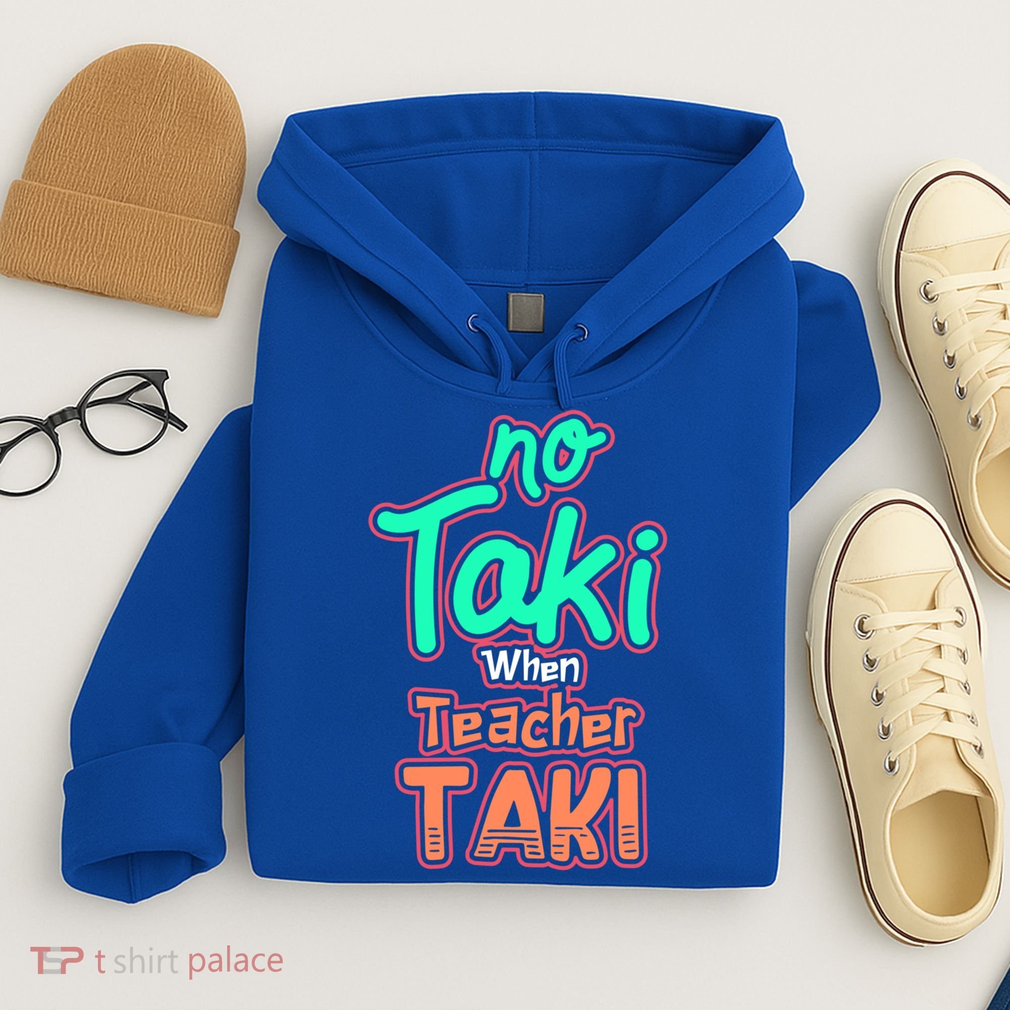 No Taki When Teacher Taki Cute Education Classroom Funny Cute Gift Hoodie