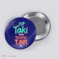 No Taki When Teacher Taki Cute Education Classroom Funny Cute Gift Button thumb 0