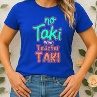 No Taki When Teacher Taki Cute Education Classroom Funny Cute Gift Women's T-Shirt thumb 2