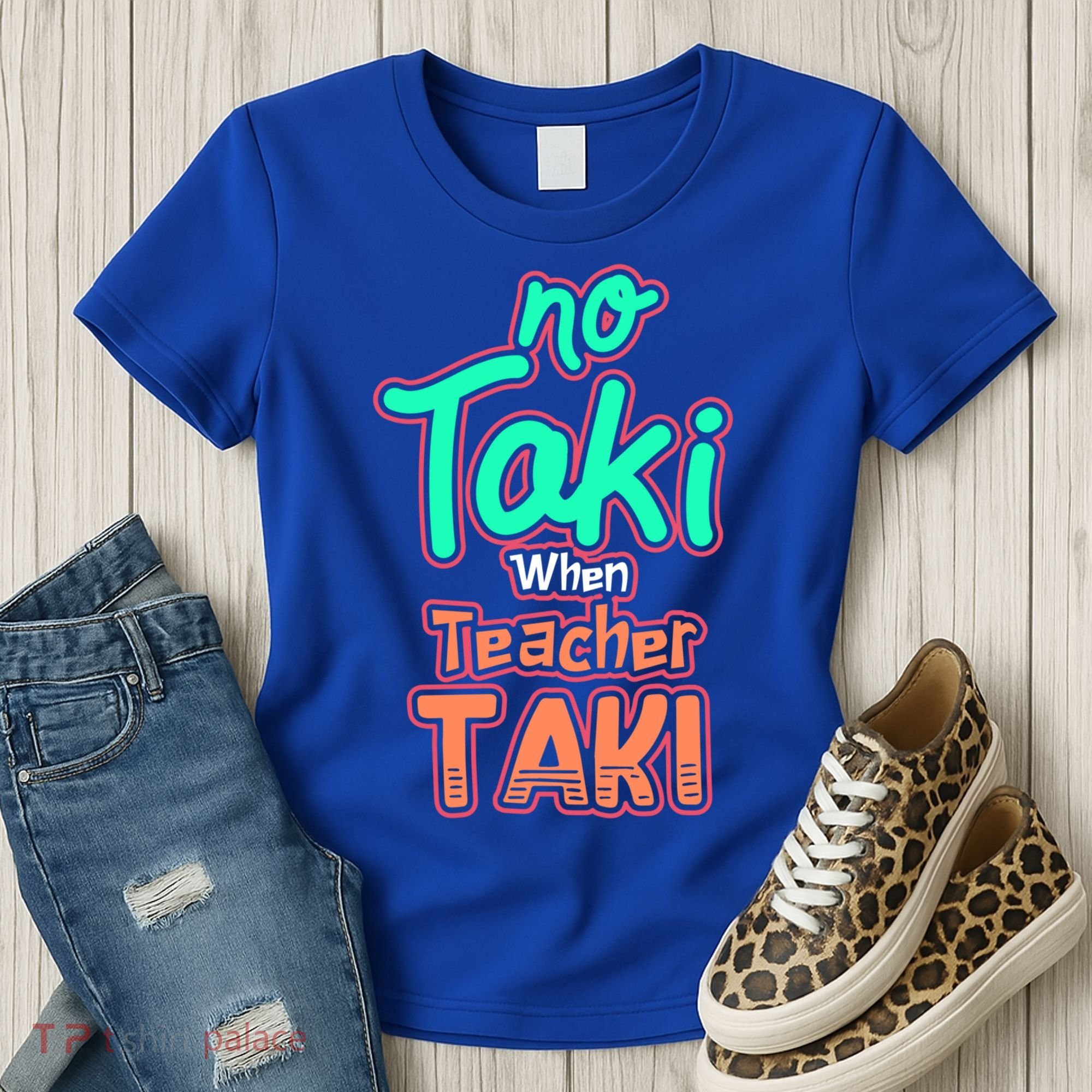 No Taki When Teacher Taki Cute Education Classroom Funny Cute Gift Women's T-Shirt