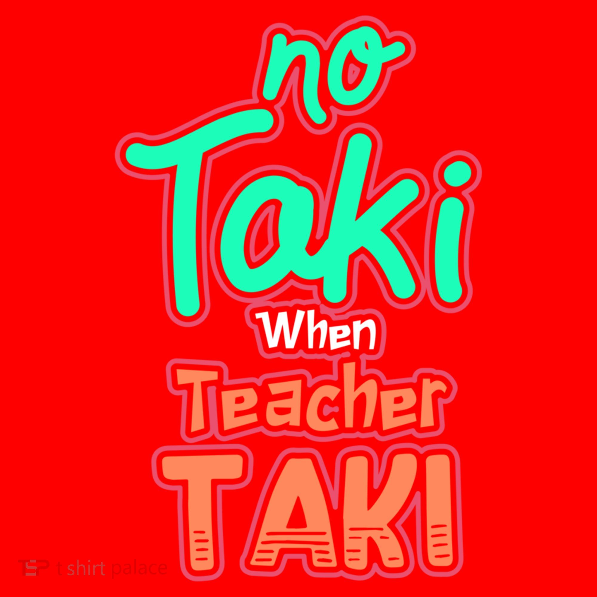 No Taki When Teacher Taki Cute Education Classroom Funny Cute Gift Santa Hat