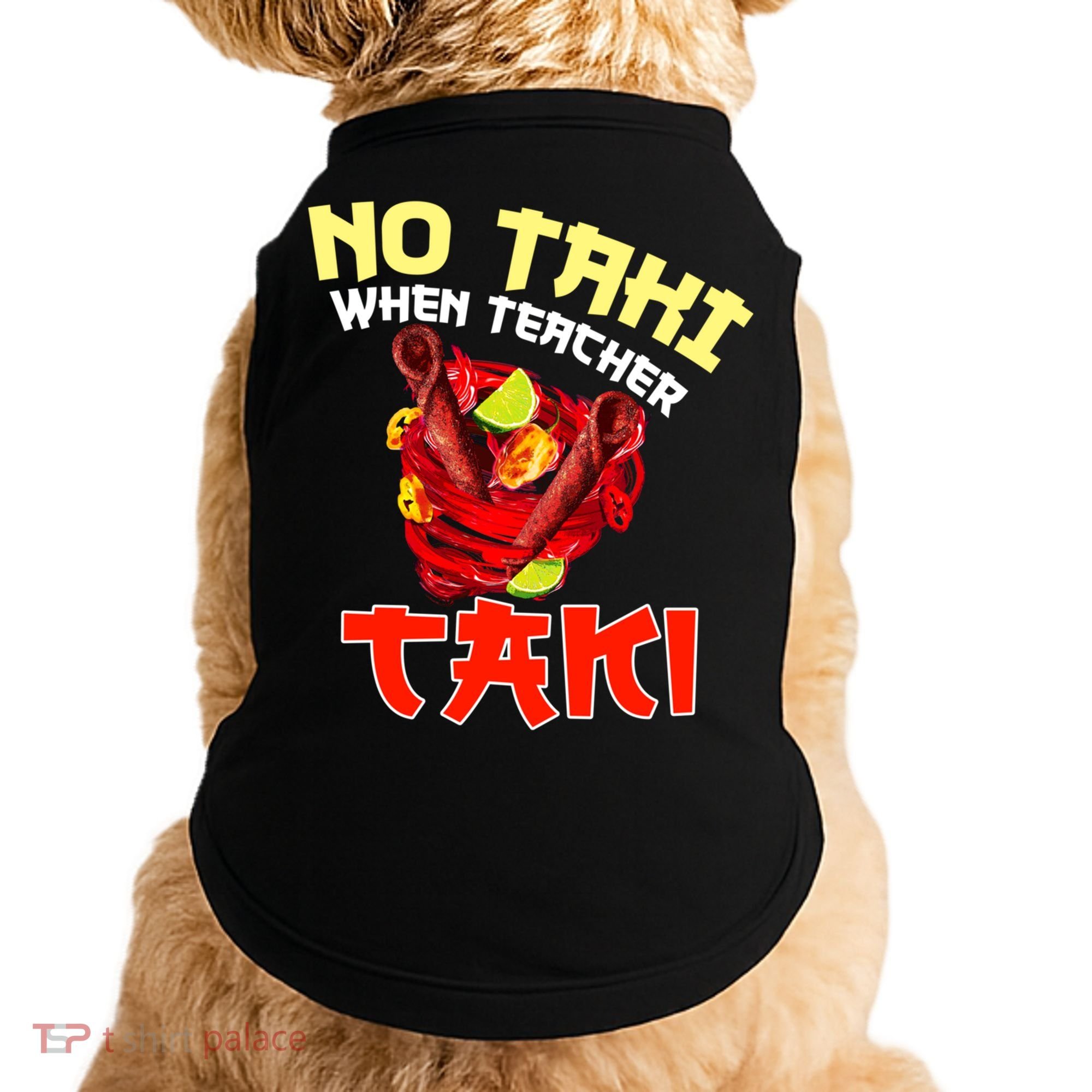 No Taki When Teacher Taki Cute Funny Education Classroom Meaningful Gift Doggie Tank