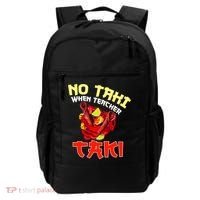 No Taki When Teacher Taki Cute Funny Education Classroom Meaningful Gift Backpack thumb 0