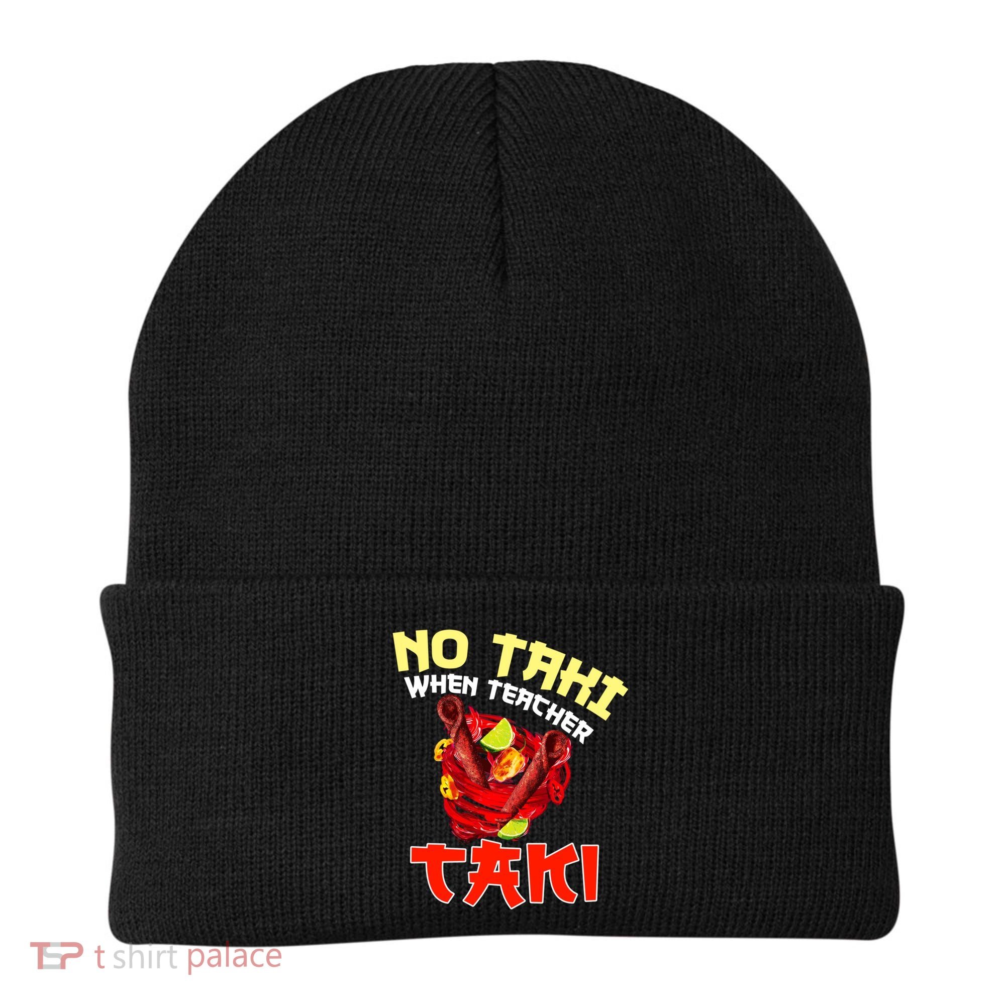 No Taki When Teacher Taki Cute Funny Education Classroom Meaningful Gift Beanie