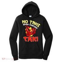 No Taki When Teacher Taki Cute Funny Education Classroom Meaningful Gift Women's Hoodie thumb 0