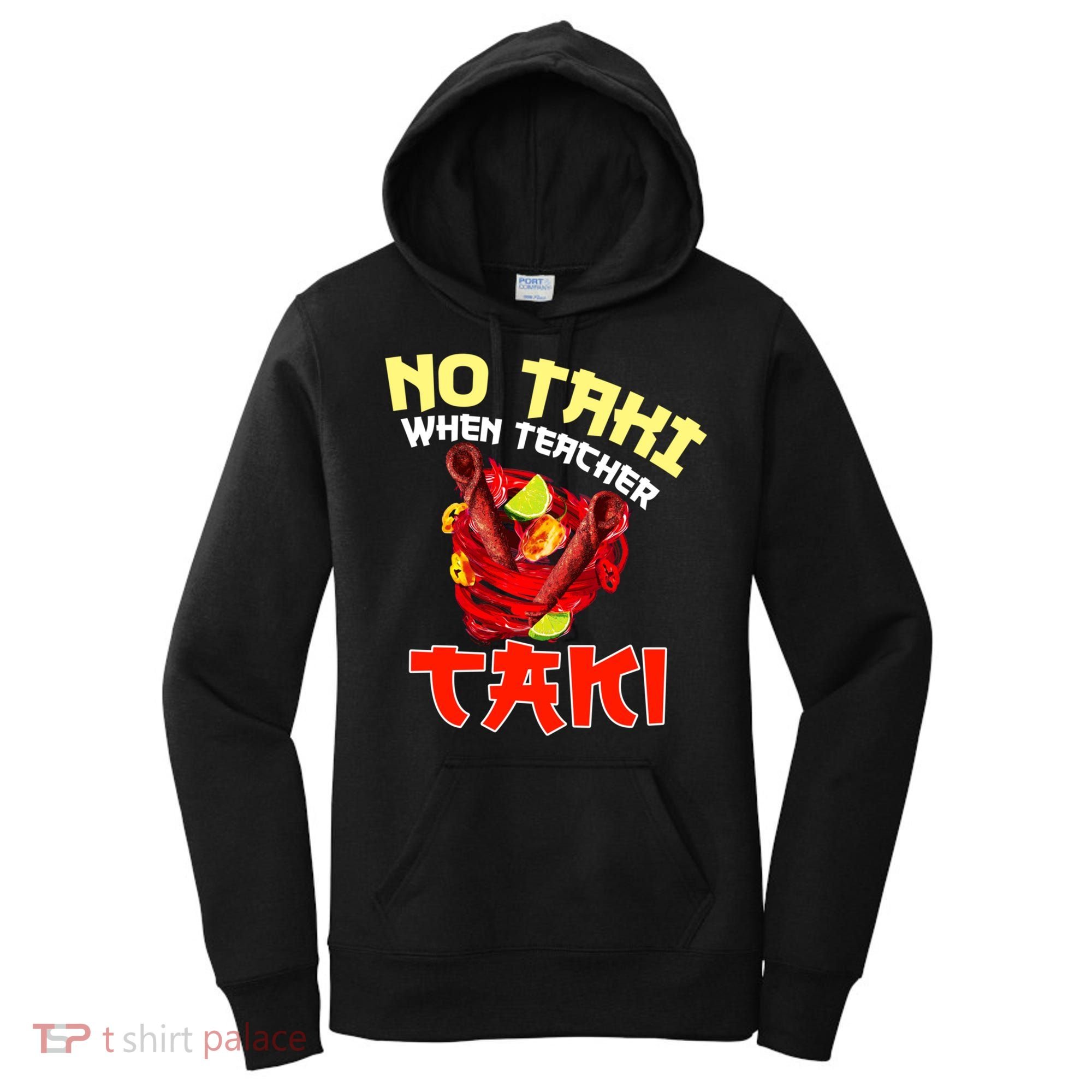 No Taki When Teacher Taki Cute Funny Education Classroom Meaningful Gift Women's Hoodie