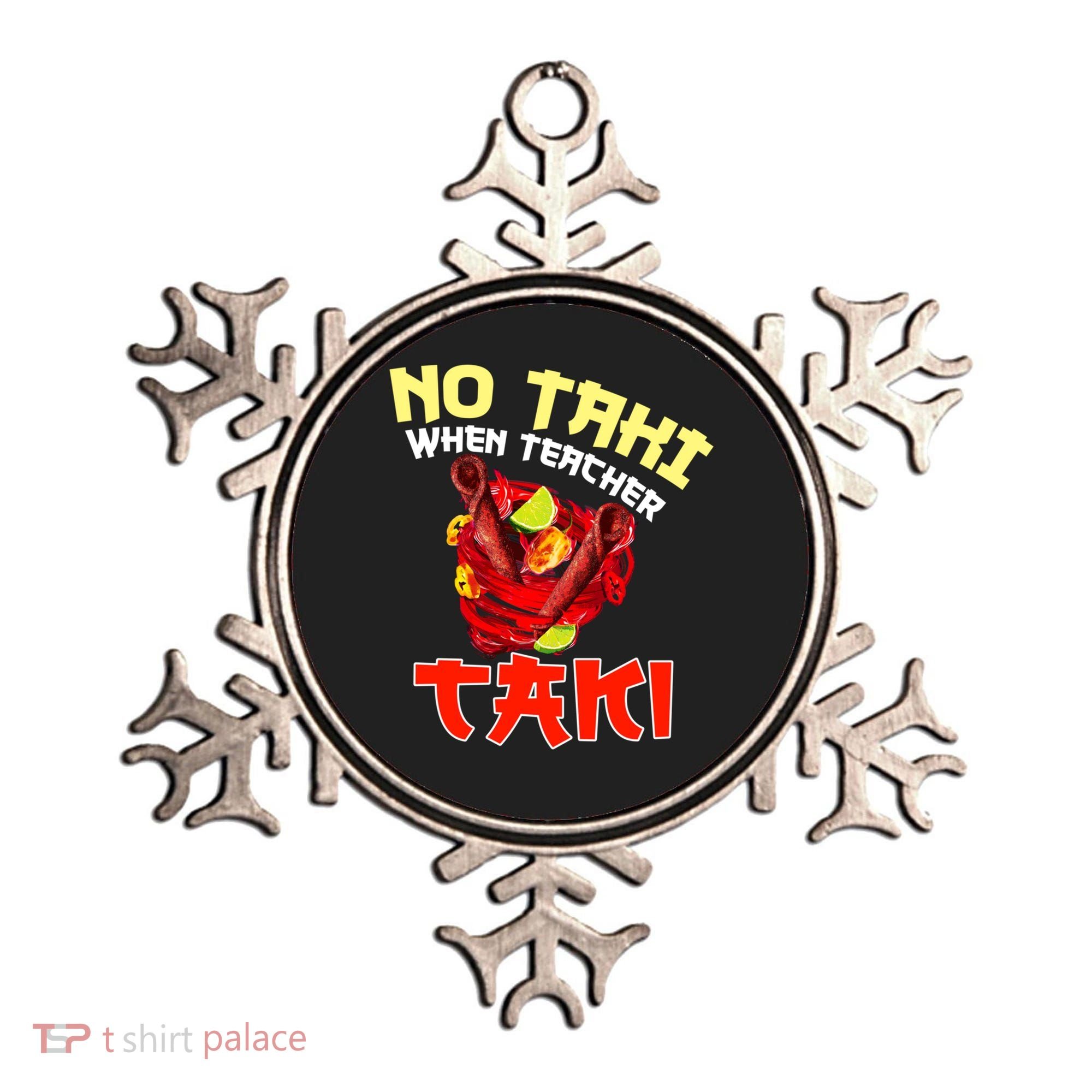 No Taki When Teacher Taki Cute Funny Education Classroom Meaningful Gift Ornament