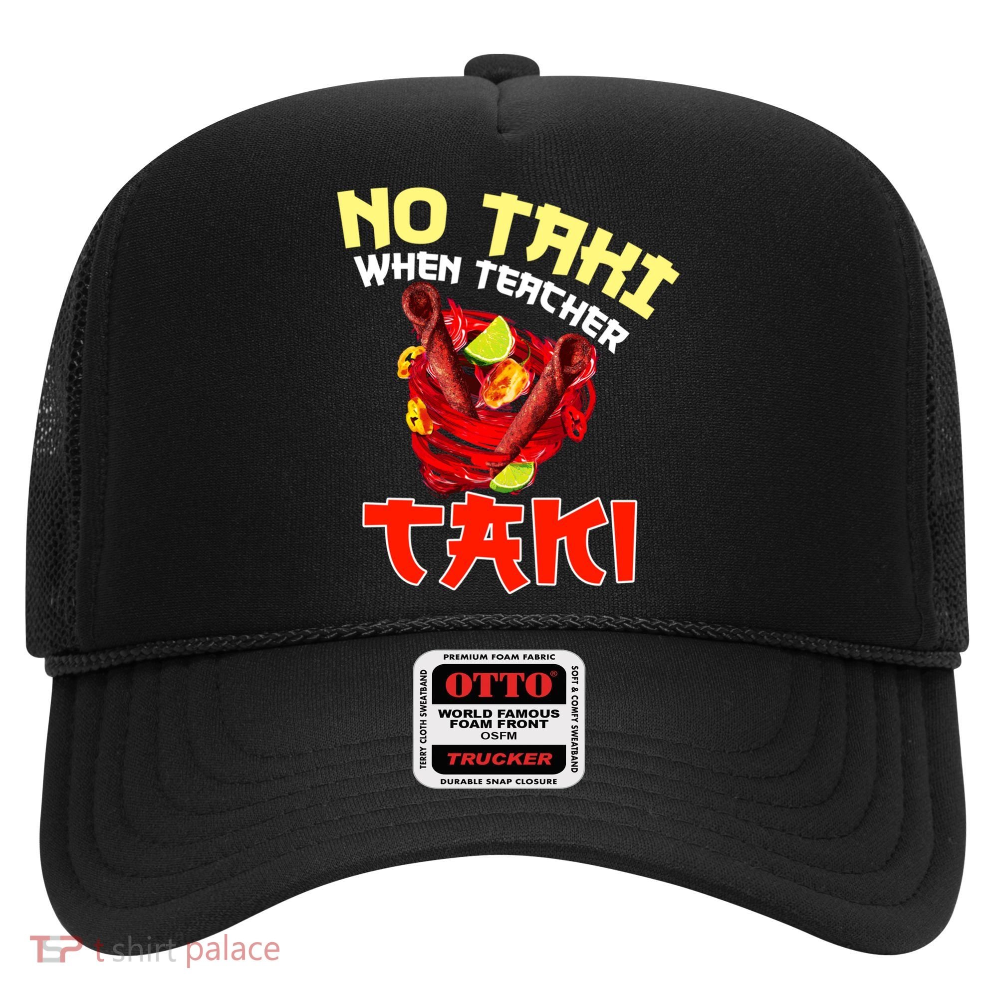 No Taki When Teacher Taki Cute Funny Education Classroom Meaningful Gift Hat
