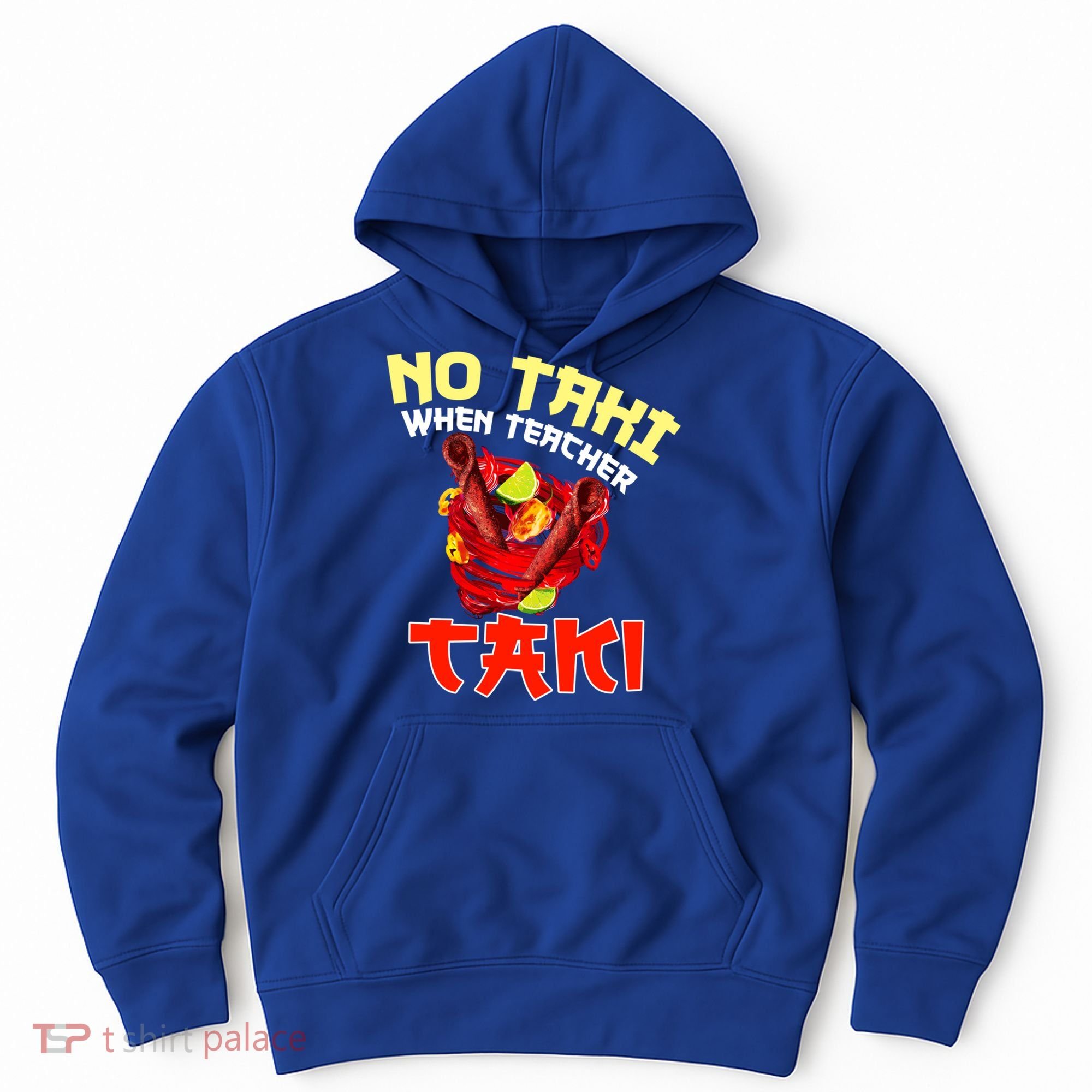 No Taki When Teacher Taki Cute Funny Education Classroom Meaningful Gift Hoodie
