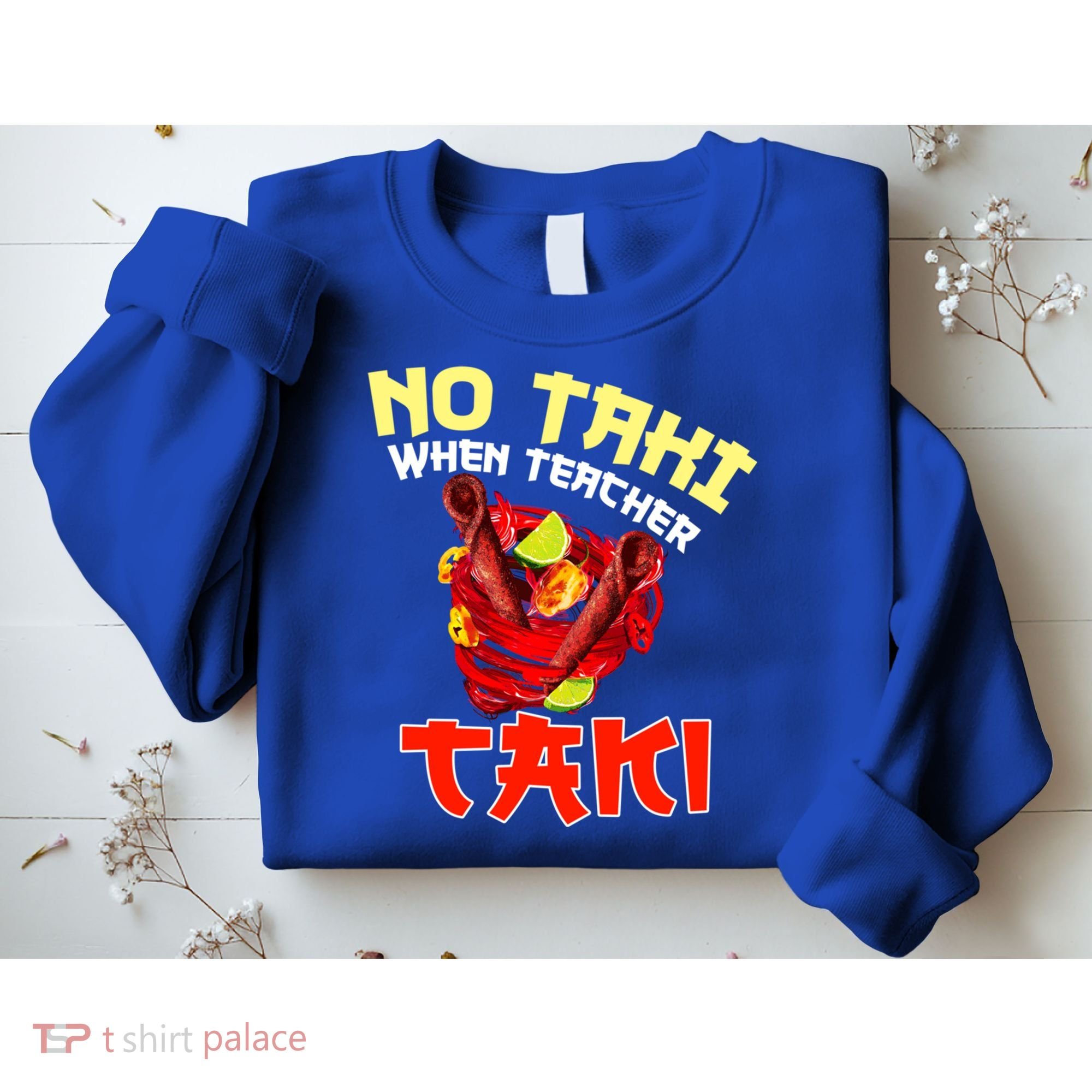 No Taki When Teacher Taki Cute Funny Education Classroom Meaningful Gift Sweatshirt