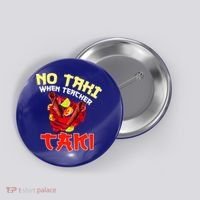 No Taki When Teacher Taki Cute Funny Education Classroom Meaningful Gift Button thumb 0