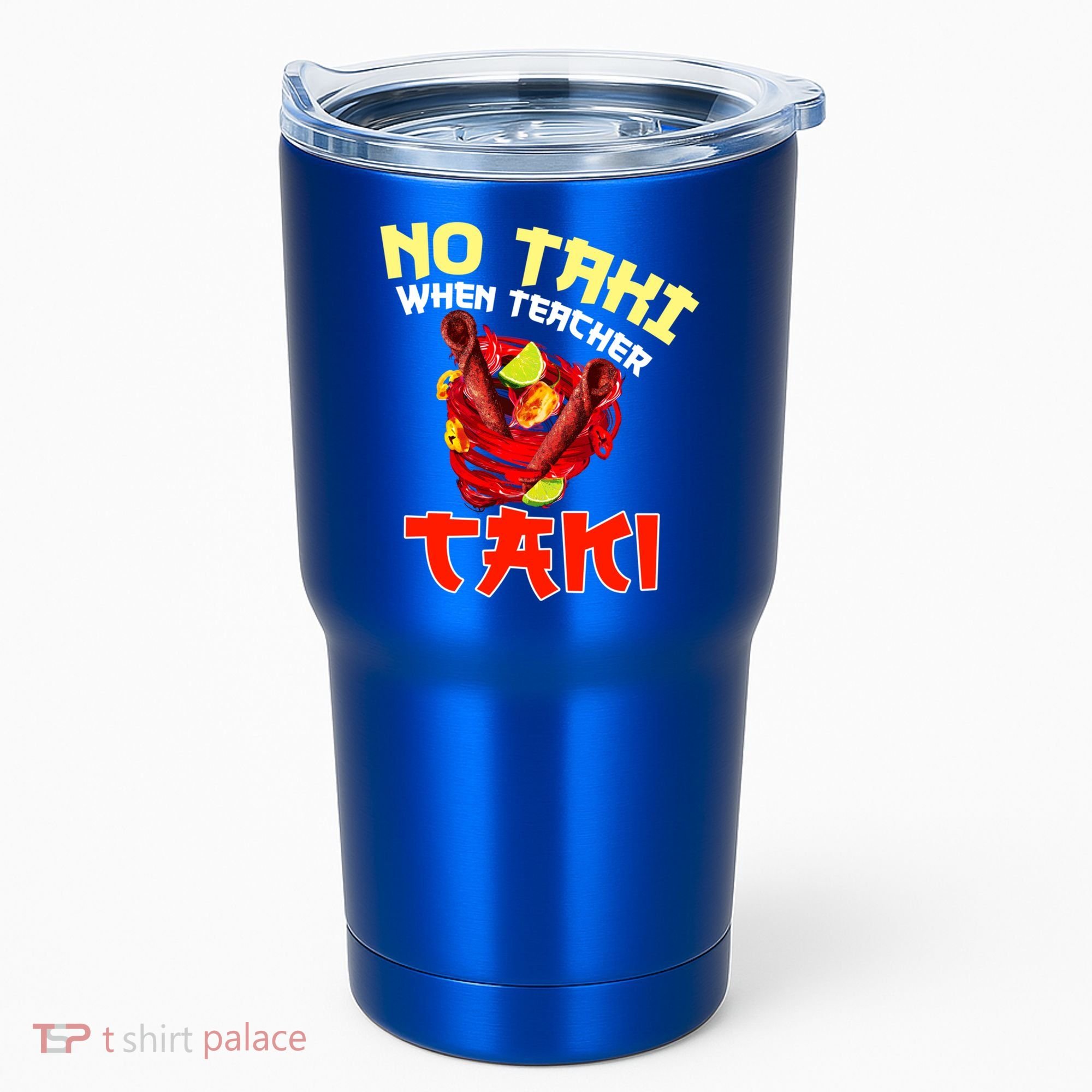 No Taki When Teacher Taki Cute Funny Education Classroom Meaningful Gift Tumbler