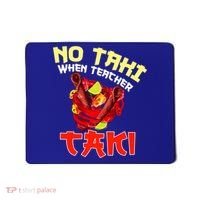 No Taki When Teacher Taki Cute Funny Education Classroom Meaningful Gift Mousepad thumb 0