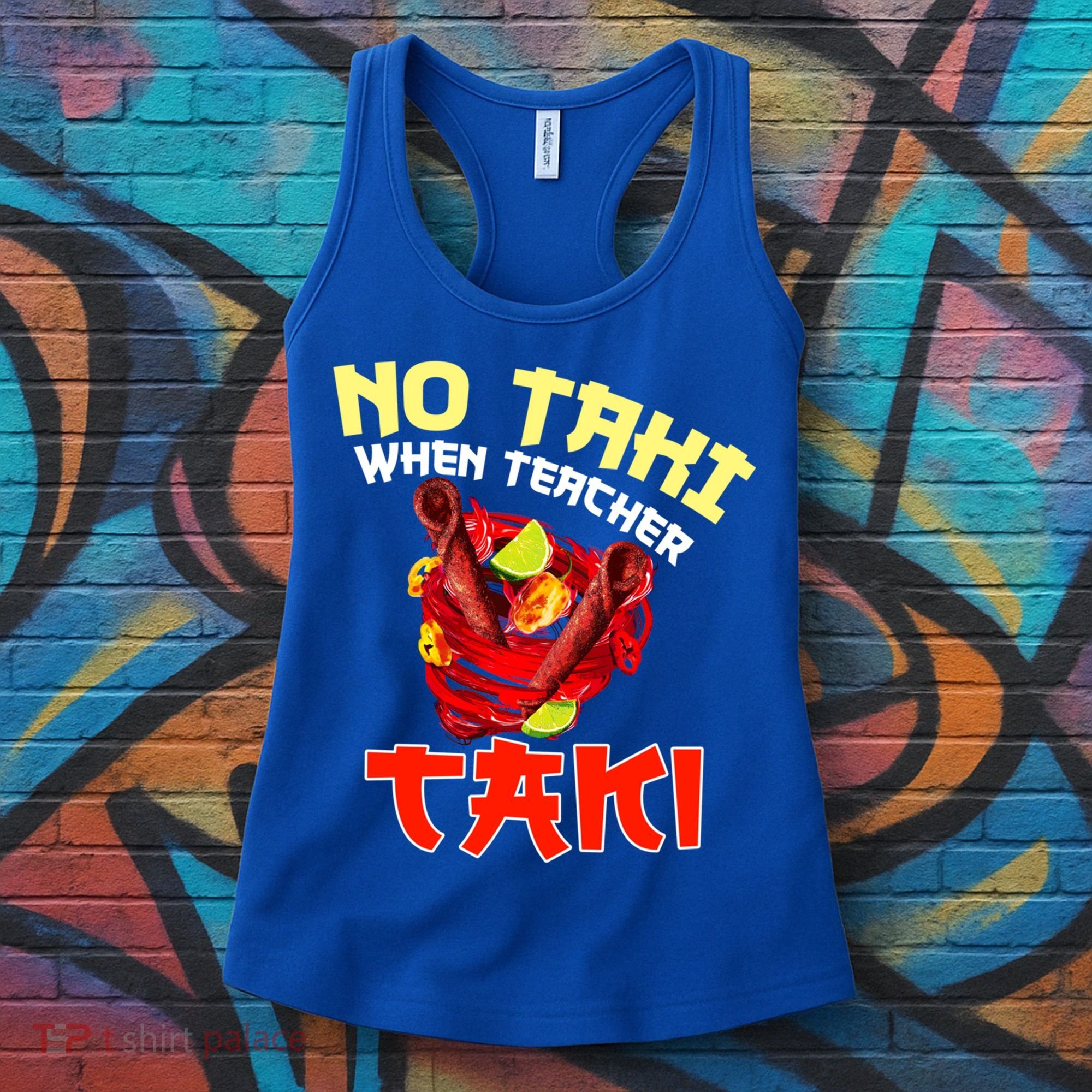 No Taki When Teacher Taki Cute Funny Education Classroom Meaningful Gift Women's Tank Top
