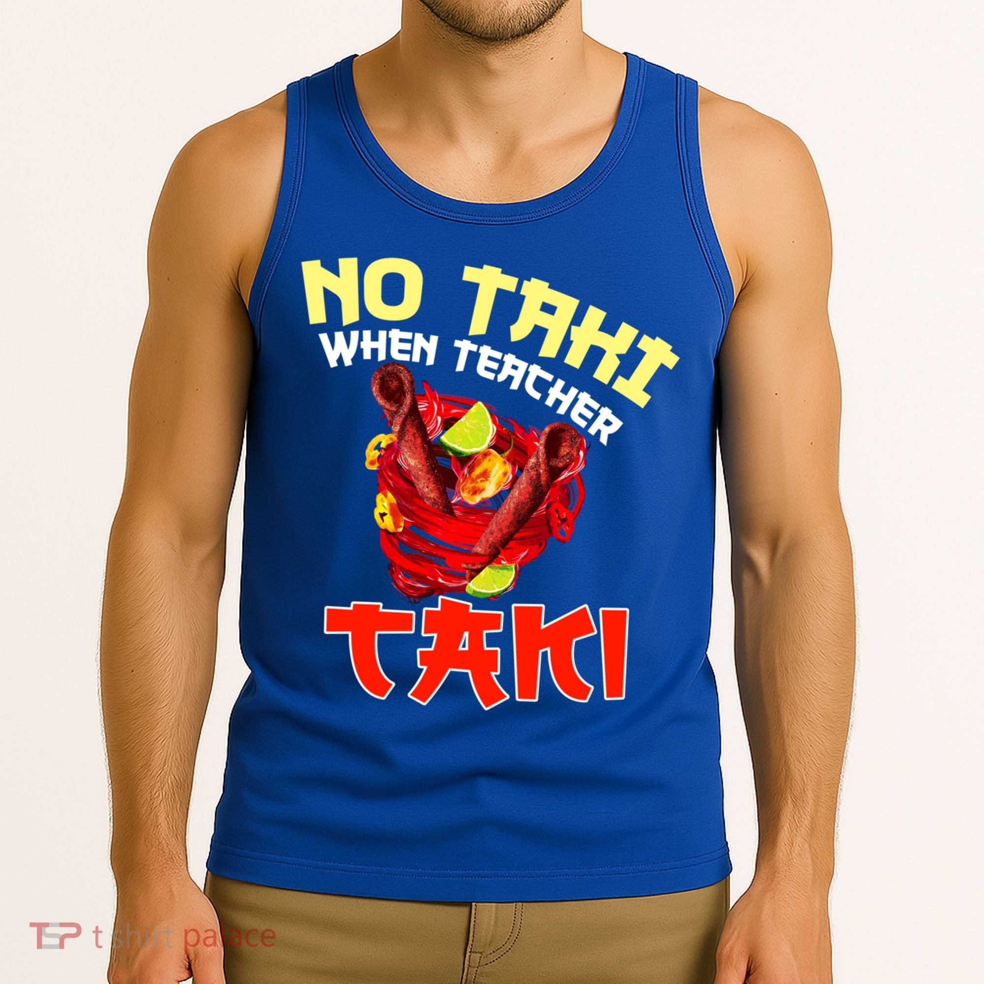 No Taki When Teacher Taki Cute Funny Education Classroom Meaningful Gift Tank Top