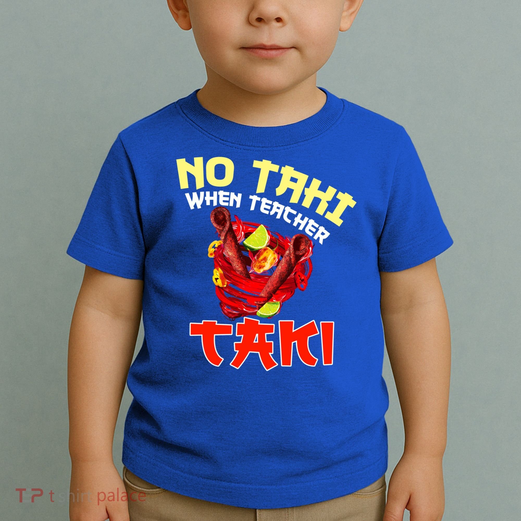 No Taki When Teacher Taki Cute Funny Education Classroom Meaningful Gift Toddler T-Shirt
