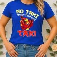 No Taki When Teacher Taki Cute Funny Education Classroom Meaningful Gift Women's T-Shirt thumb 2