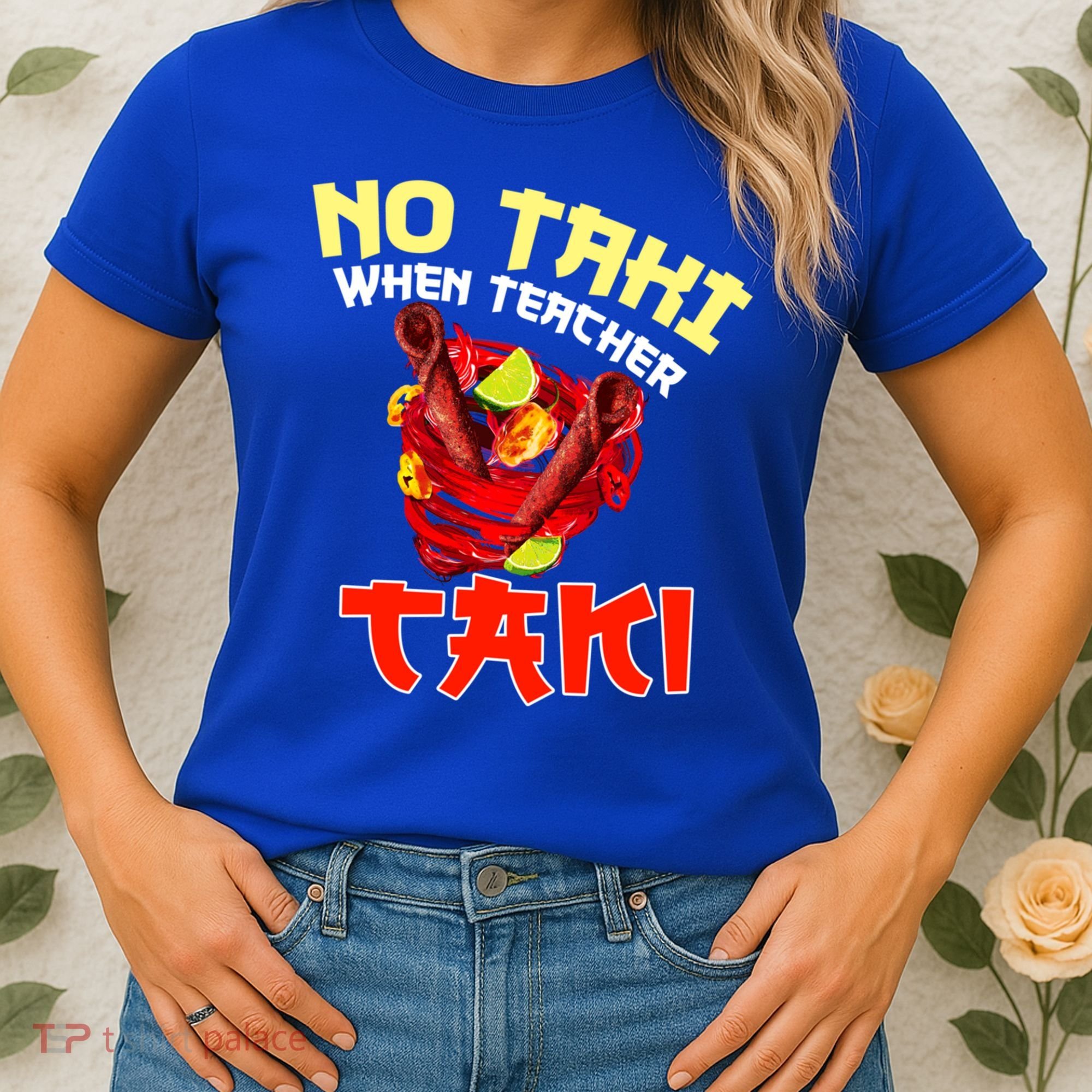 No Taki When Teacher Taki Cute Funny Education Classroom Meaningful Gift Women's T-Shirt