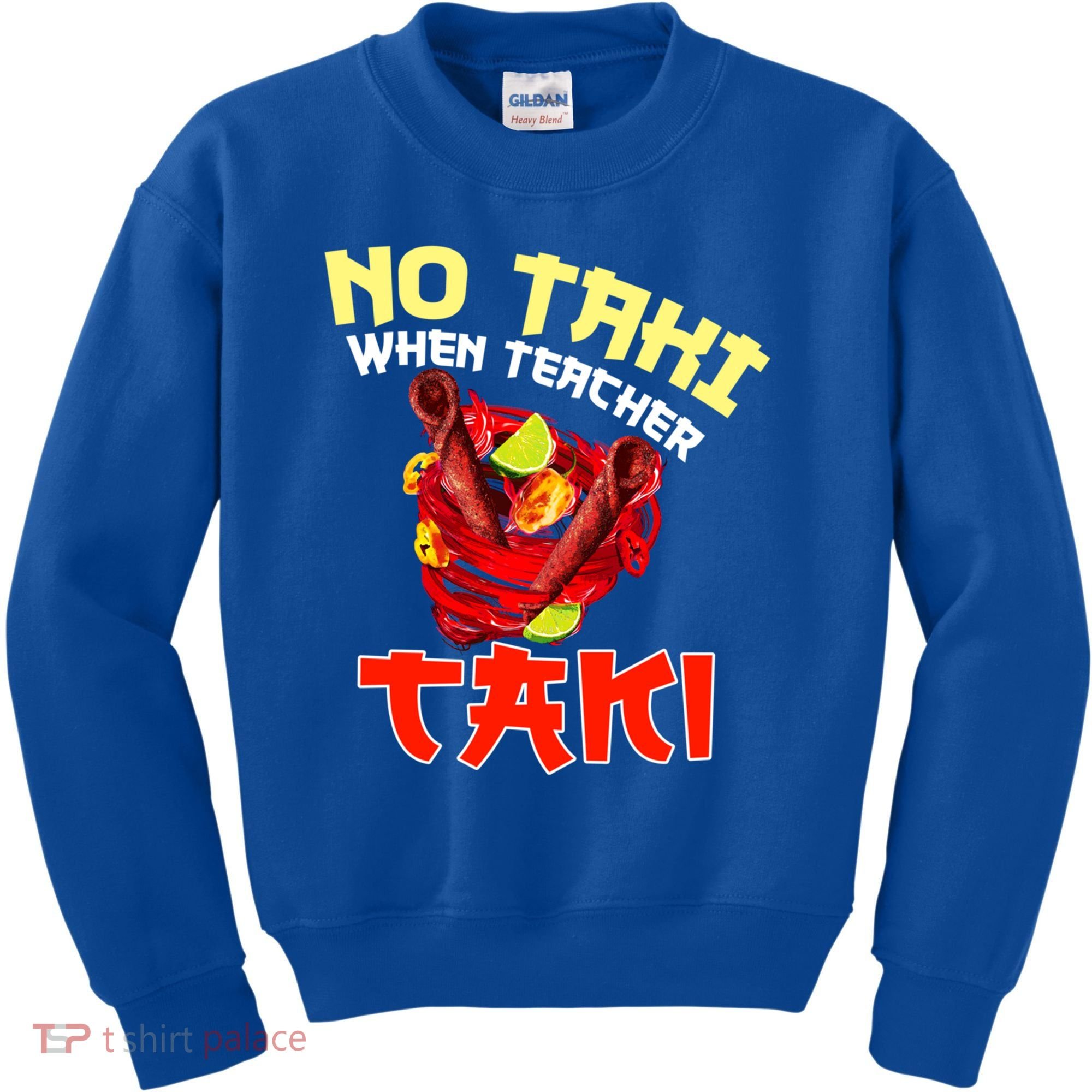 No Taki When Teacher Taki Cute Funny Education Classroom Meaningful Gift Kids Sweatshirt