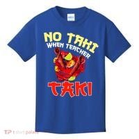 No Taki When Teacher Taki Cute Funny Education Classroom Meaningful Gift Kids T-Shirt thumb 0