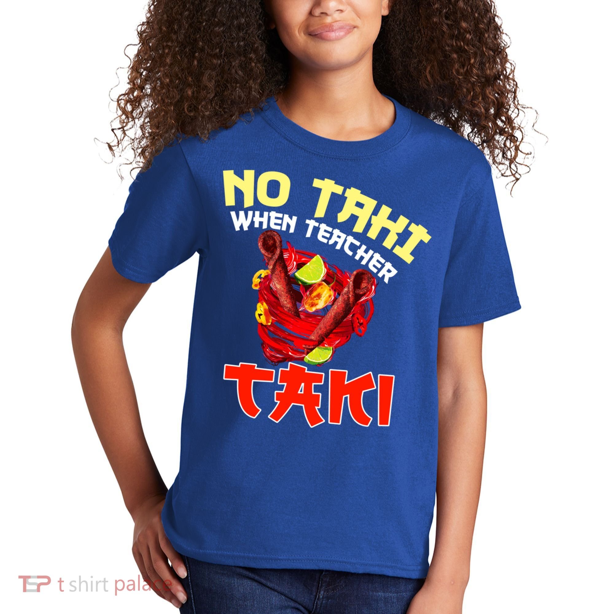 No Taki When Teacher Taki Cute Funny Education Classroom Meaningful Gift Kids T-Shirt