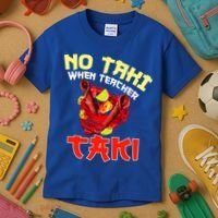 No Taki When Teacher Taki Cute Funny Education Classroom Meaningful Gift Kids T-Shirt thumb 3