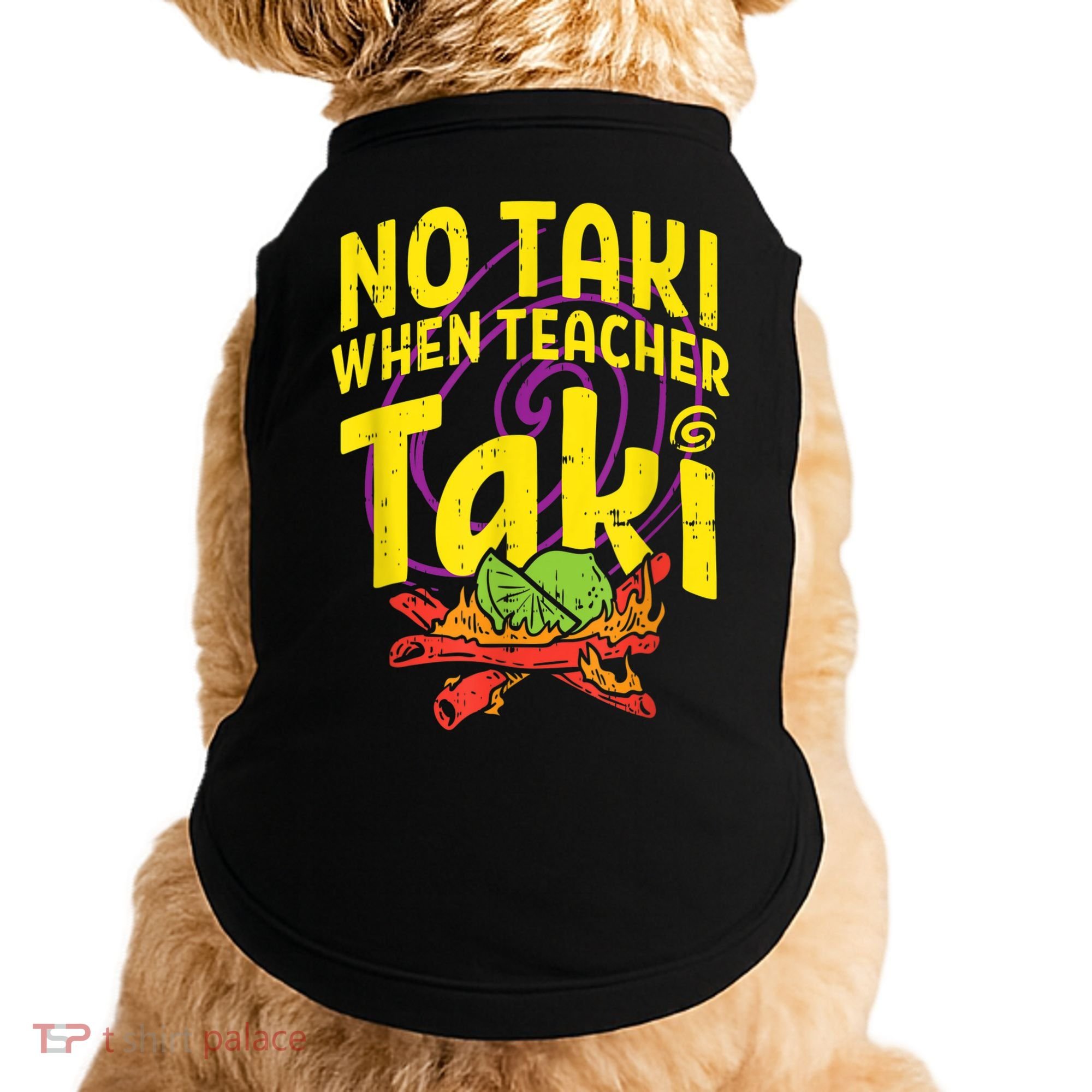 No Taki When Teacher Taki Cute Education Classroom Doggie Tank