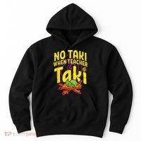 No Taki When Teacher Taki Cute Education Classroom Hoodie thumb 0