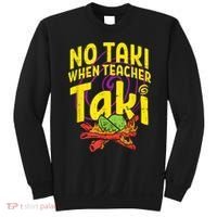 No Taki When Teacher Taki Cute Education Classroom Sweatshirt thumb 0