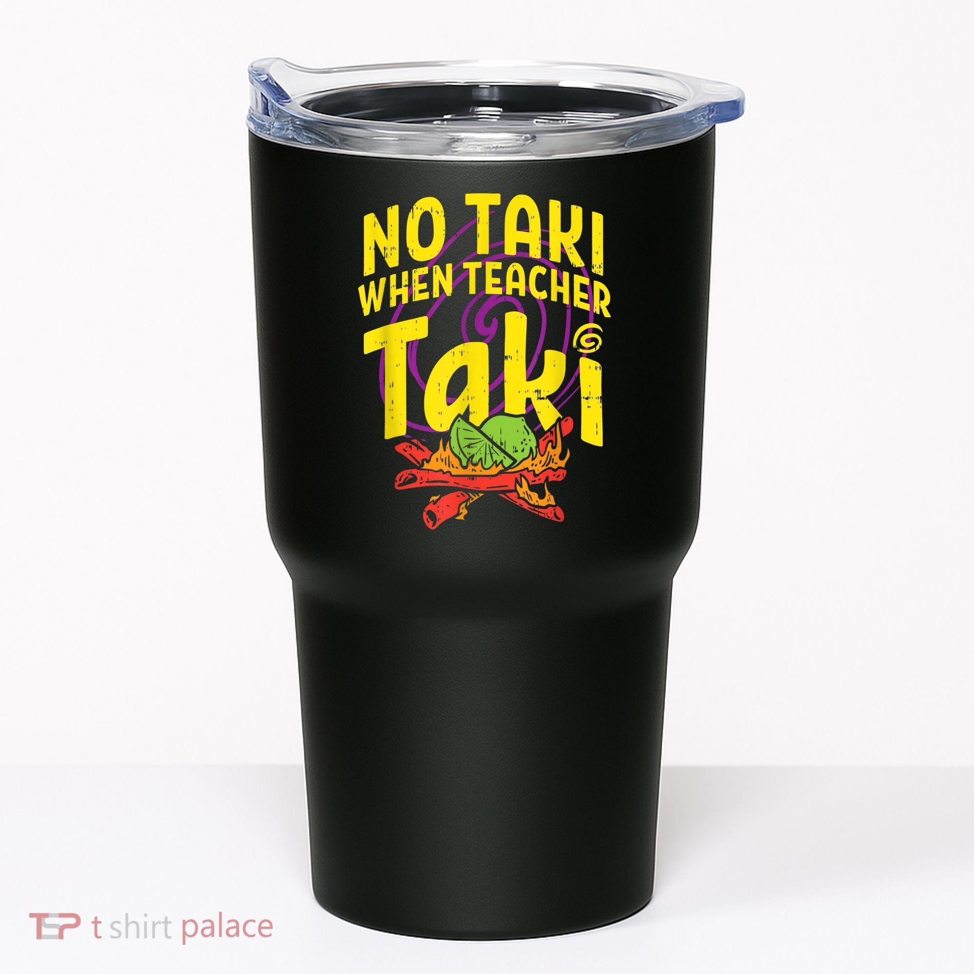 No Taki When Teacher Taki Cute Education Classroom Tumbler