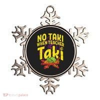 No Taki When Teacher Taki Cute Education Classroom Ornament thumb 0