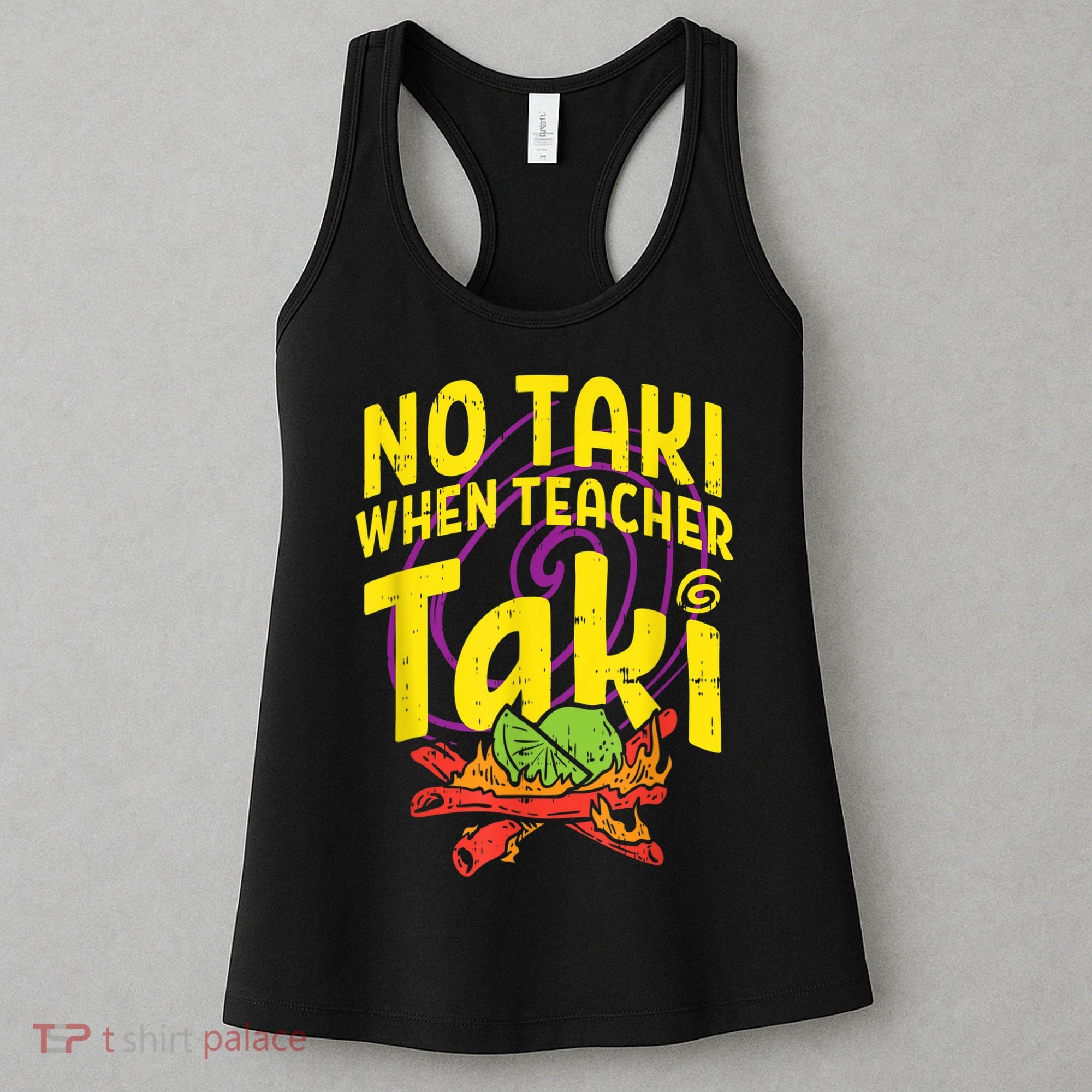 No Taki When Teacher Taki Cute Education Classroom Women's Tank Top