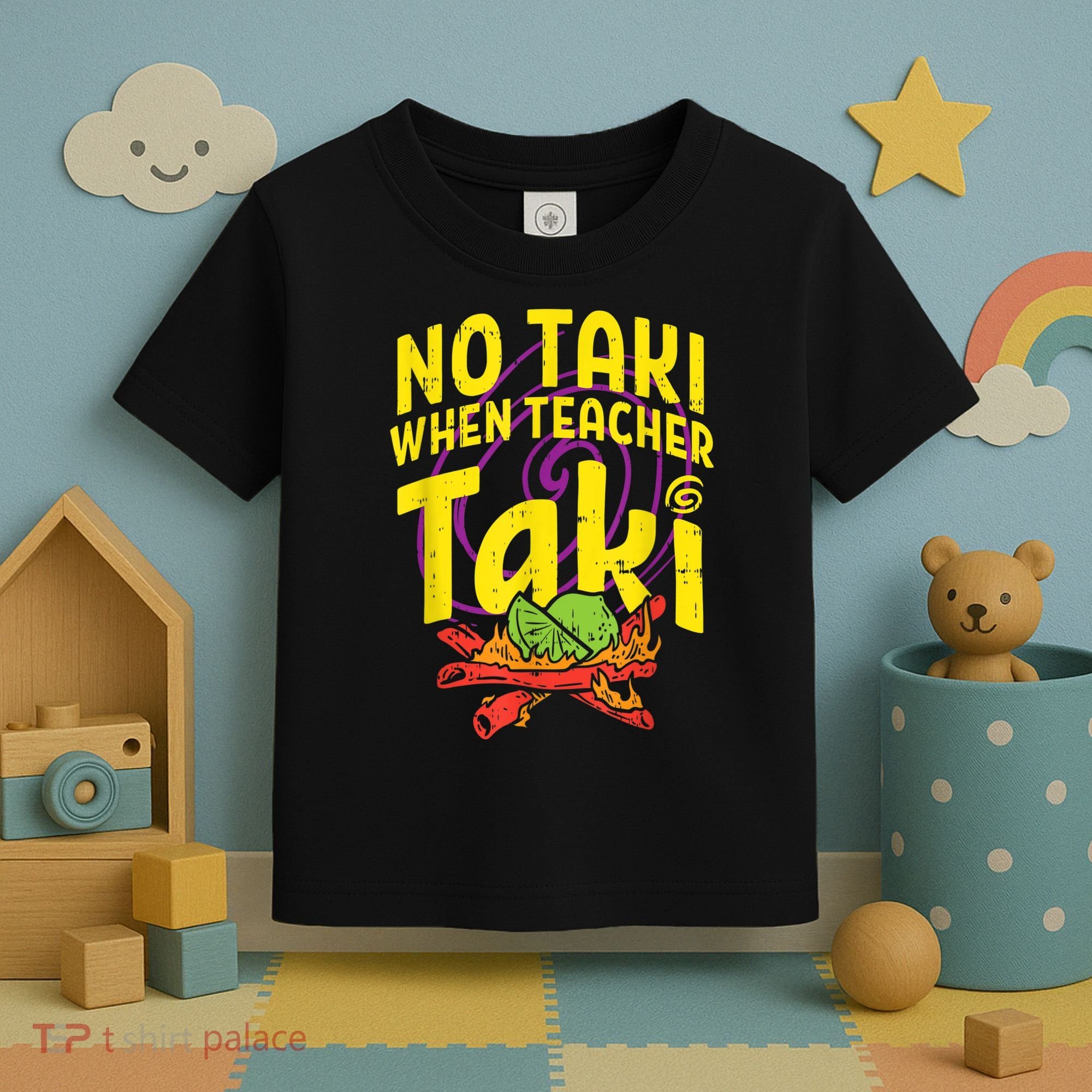 No Taki When Teacher Taki Cute Education Classroom Toddler T-Shirt
