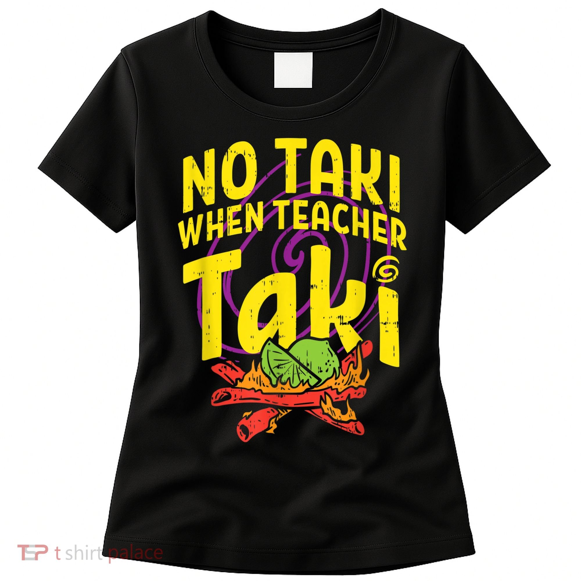 No Taki When Teacher Taki Cute Education Classroom Women's T-Shirt