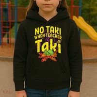 No Taki When Teacher Taki Cute Education Classroom Kids Hoodie thumb 3