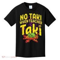 No Taki When Teacher Taki Cute Education Classroom Kids T-Shirt thumb 0