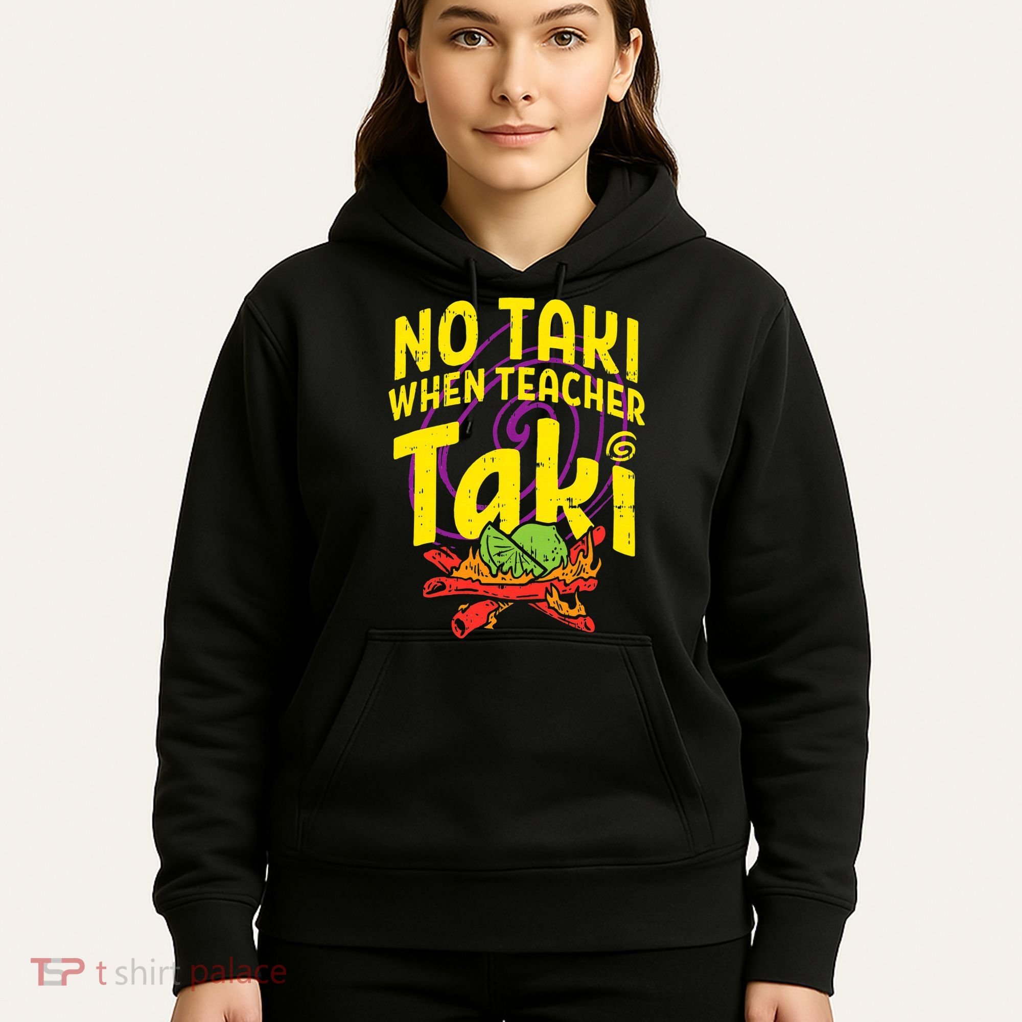 No Taki When Teacher Taki Education classroom Hoodie