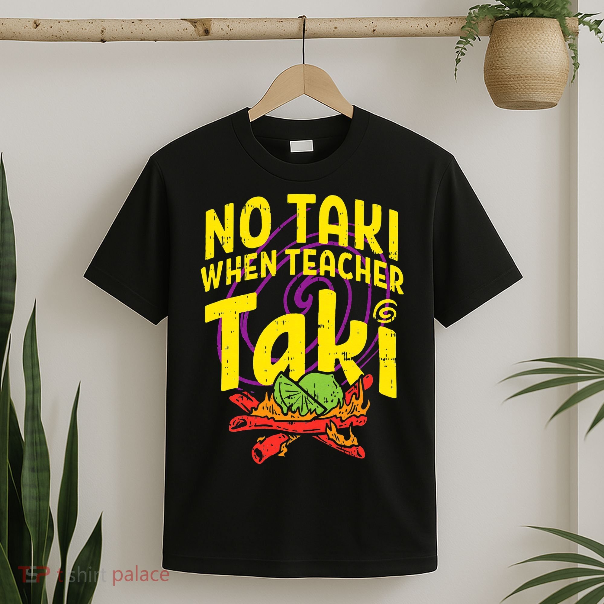 No Taki When Teacher Taki Education classroom T-Shirt