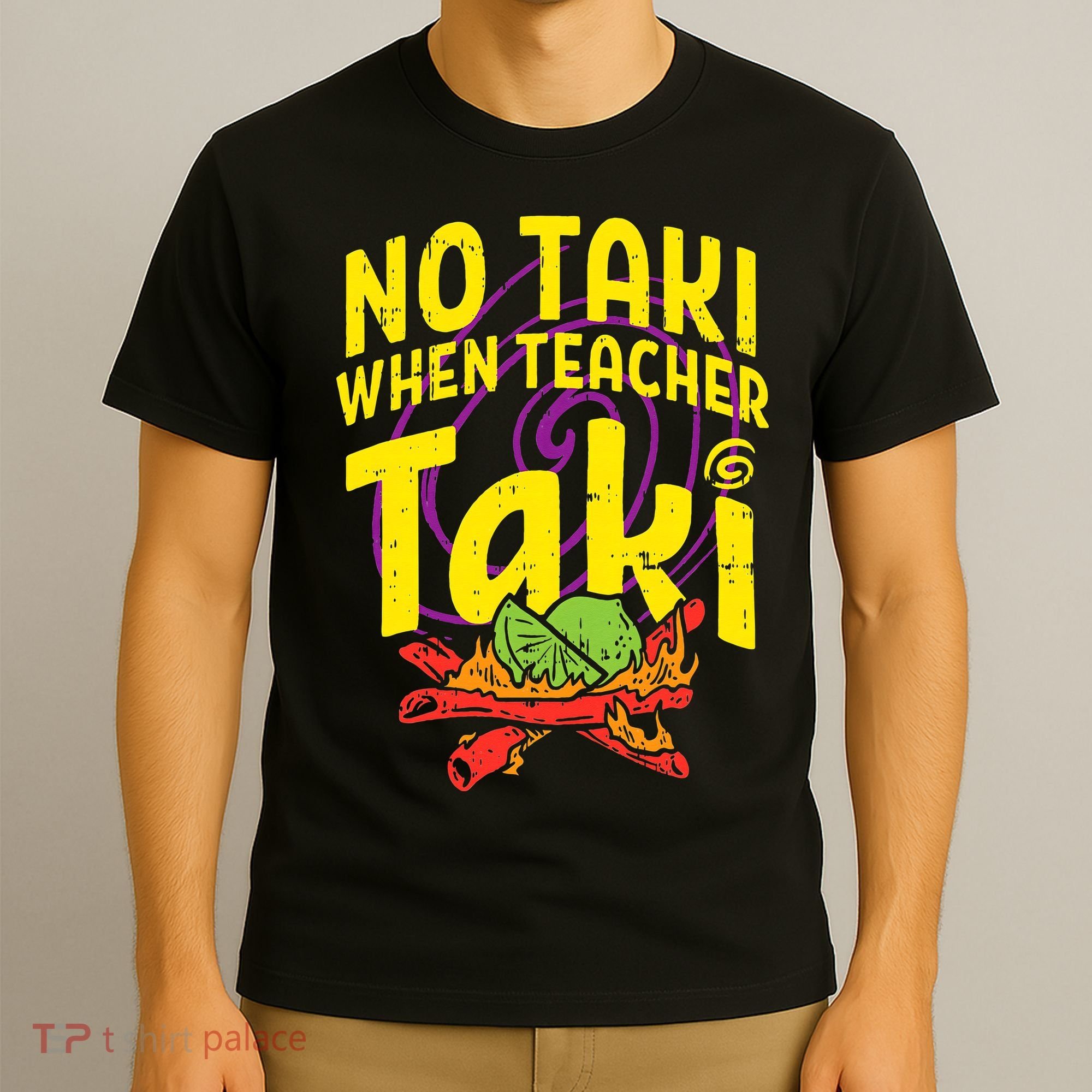 No Taki When Teacher Taki Education classroom T-Shirt