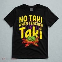 No Taki When Teacher Taki Education classroom T-Shirt thumb 5