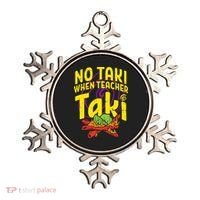 No Taki When Teacher Taki Education classroom Ornament thumb 0