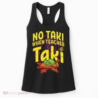 No Taki When Teacher Taki Education classroom Women's Tank Top thumb 0