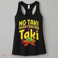 No Taki When Teacher Taki Education classroom Women's Tank Top thumb 3