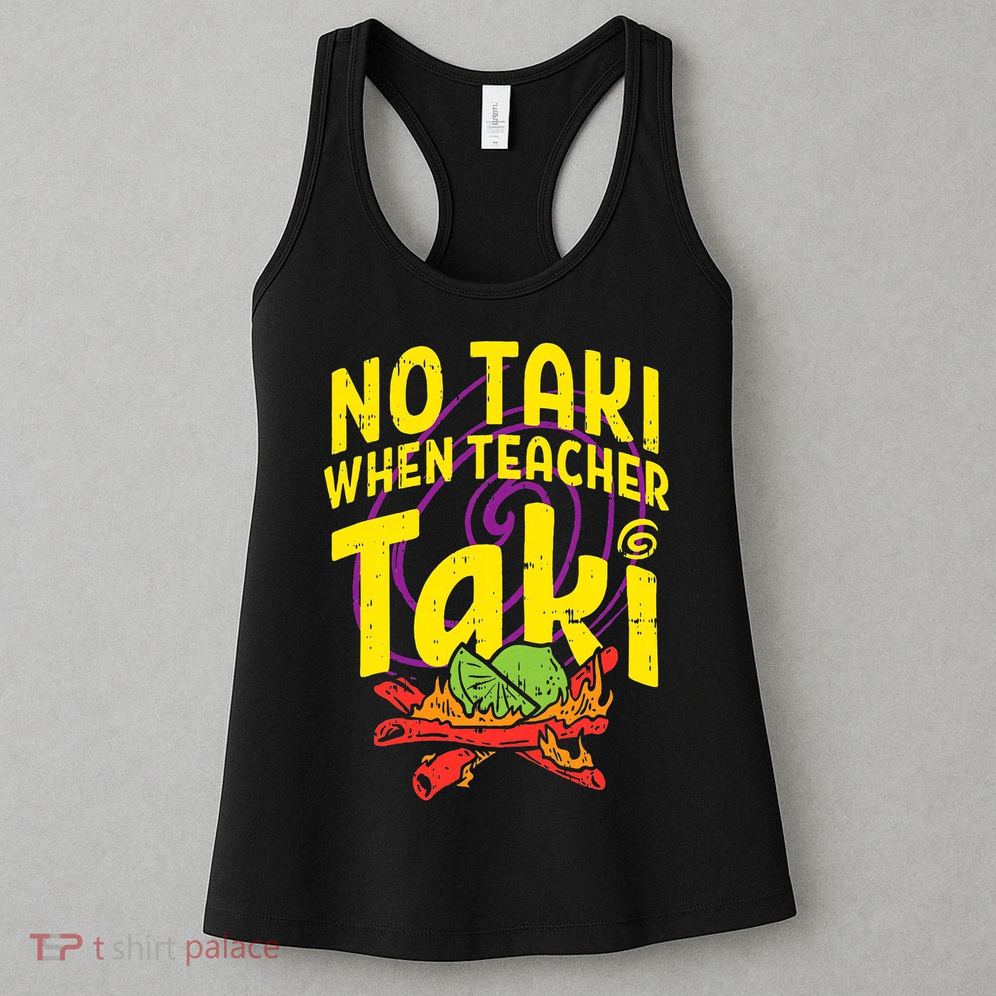 No Taki When Teacher Taki Education classroom Women's Tank Top