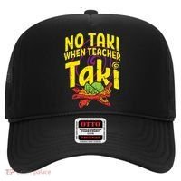 No Taki When Teacher Taki Education classroom Hat thumb 0