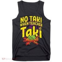 No Taki When Teacher Taki Education classroom Tank Top thumb 0