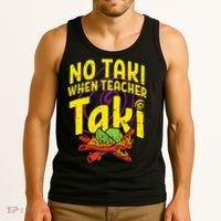 No Taki When Teacher Taki Education classroom Tank Top thumb 3