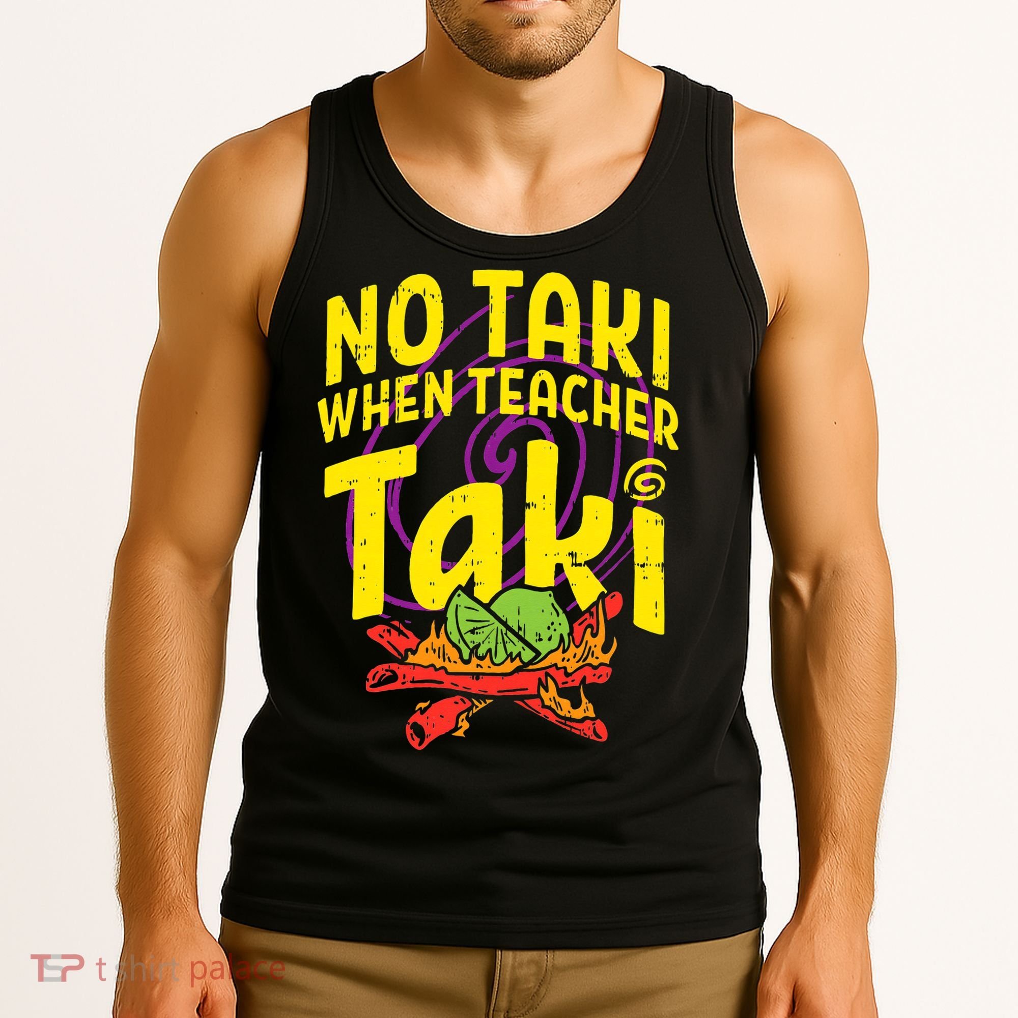 No Taki When Teacher Taki Education classroom Tank Top
