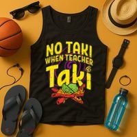No Taki When Teacher Taki Education classroom Tank Top thumb 4