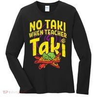 No Taki When Teacher Taki Education classroom Women's Long Sleeve Shirt thumb 0